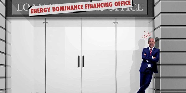 How the Loan Programs Office Became the Energy Dominance Financing Office